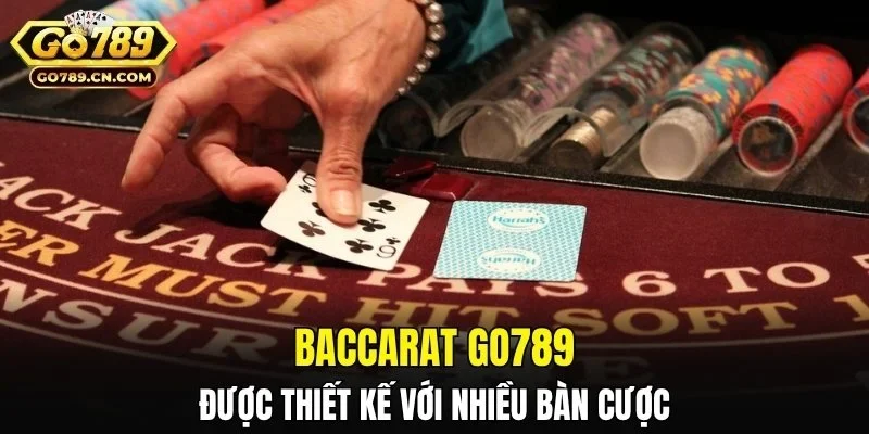 Baccarat GO789 được thiết kế với nhiều bàn cược