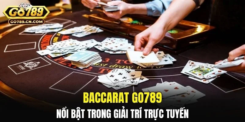 Baccarat GO789 nổi bật trong giải trí trực tuyến