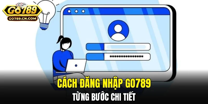 Cách đăng nhập GO789 từng bước chi tiết