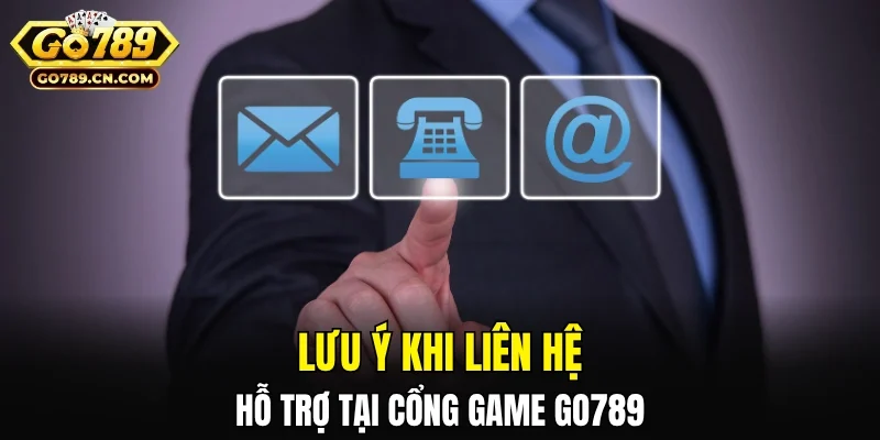 Lưu ý khi liên hệ bộ phận hỗ trợ tại cổng game