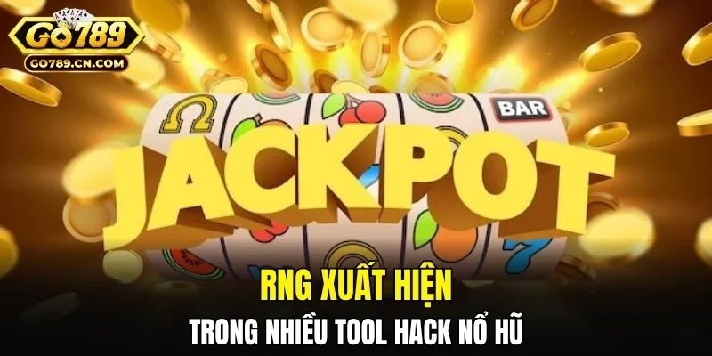 RNG xuất hiện trong nhiều tool hack nổ hũ