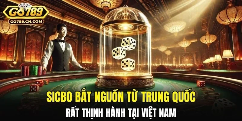 Sicbo bắt nguồn từ Trung Quốc